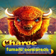 fumarc concursos